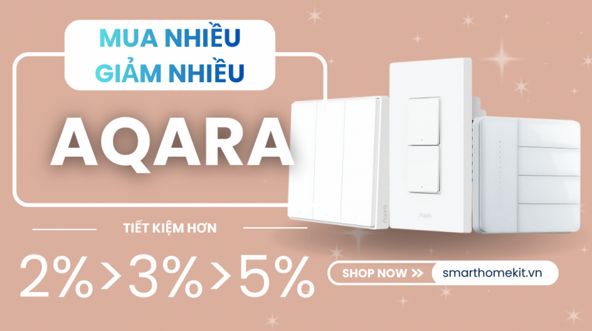 [Aqara Home] Combo Khuyến Mãi – Mua nhiều giảm nhiều